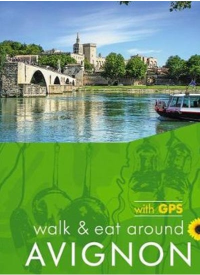 Buy Avignon Walk and Eat Sunflower Guide : Walks, restaurants and recipes in Saudi Arabia