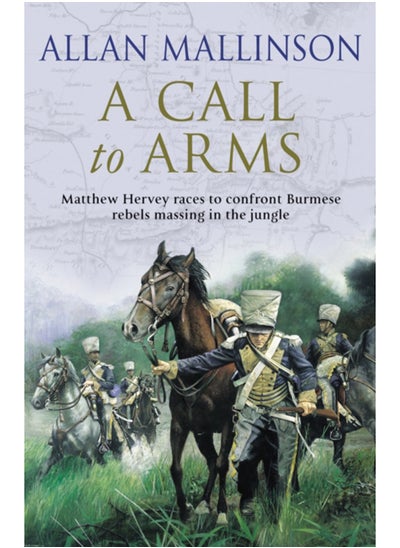 Buy A Call To Arms : (The Matthew Hervey Adventures: 4): A rip-roaring and fast-paced military adventure from bestselling author Allan Mallinson in Saudi Arabia