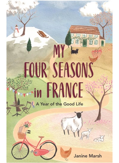 اشتري My Four Seasons in France : A Year of the Good Life في السعودية