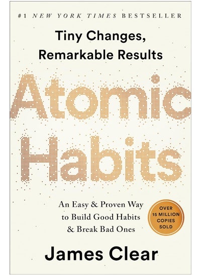 اشتري Atomic Habits: An Easy & Proven Way To Build Good Habits & Break Bad Ones في الامارات