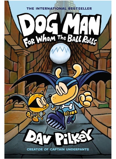 Buy Dog Man: For Whom the Ball Rolls: From the Creator of Captain Underpants (Dog Man #7) in UAE