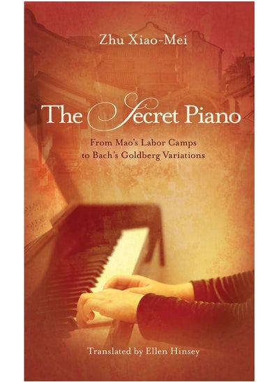 اشتري The Secret Piano: From Mao's Labor Camps to Bach's Goldberg Variations في الامارات