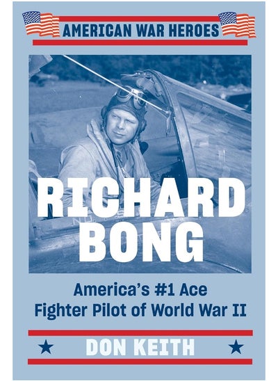 Buy Richard Bong: America's #1 Ace Fighter Pilot of World War II in UAE