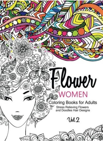 Buy Flower Women Coloring Books For Adults An Adult Coloring Book With Beautiful Women Floral Hair Des by Georgia a Dabney - Women Coloring Books for Adults Paperback in UAE