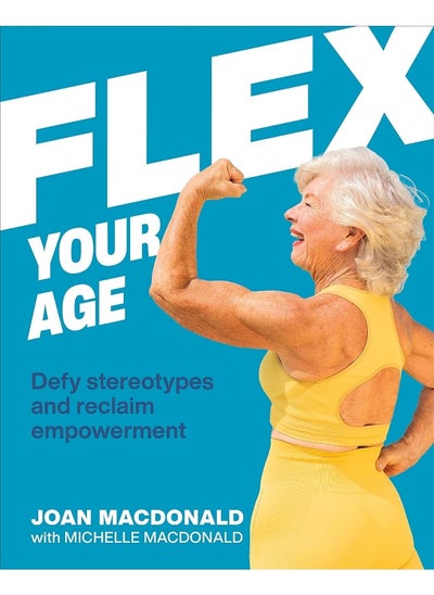 Buy Flex Your Age: Defy Stereotypes and Reclaim Empowerment in UAE