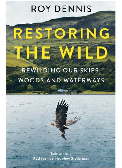 Buy Restoring the Wild : Rewilding Our Skies, Woods and Waterways in UAE