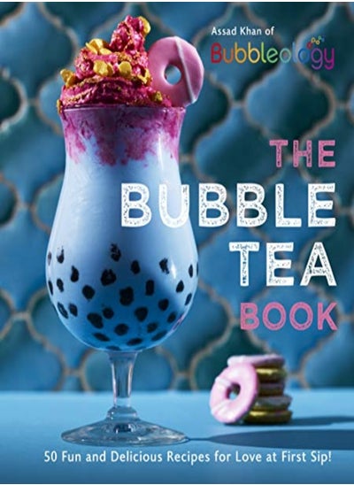 اشتري The Bubble Tea Book: 50 Fun and Delicious Recipes for Love at First Sip! في الامارات