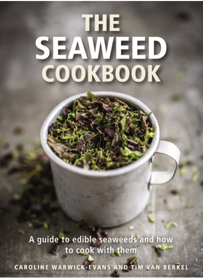 Buy The Seaweed Cookbook : A Guide to Edible Seaweeds and How to Cook with Them in Saudi Arabia