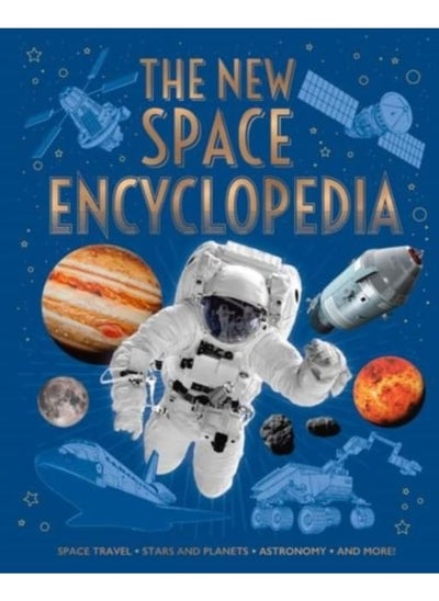 Buy The New Space Encyclopedia: Space Travel, Stars and Planets, Astronomy, and More! in UAE