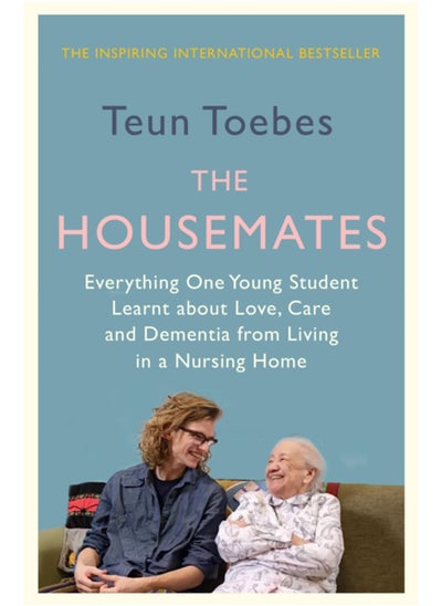 Buy The Housemates : Everything One Young Student Learnt about Love, Care and Dementia from Living in a Nursing Home in Saudi Arabia