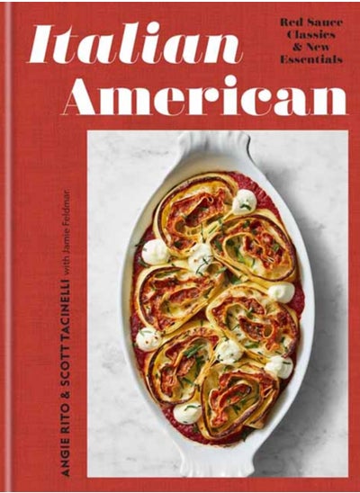 Buy Italian American : Red Sauce Classics and New Essentials: A Cookbook in UAE