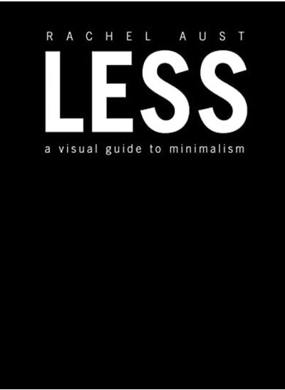 Buy Less A Visual Guide To Minimalism by Aust, Rachel Hardcover in UAE