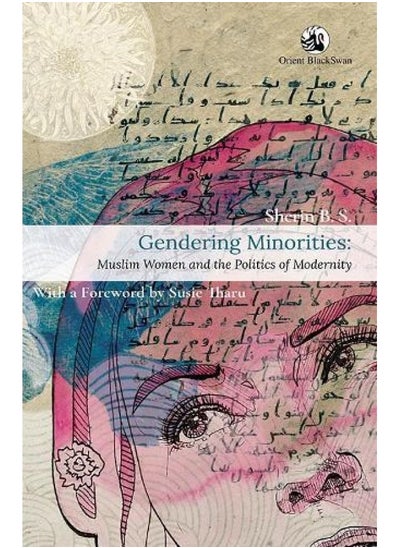 Buy Gendering Minorities:: Muslim Women and the Politics of Modernity in UAE