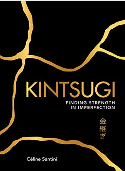 اشتري Kintsugi Finding Strength In Imperfection by Santini, Celine Paperback في الامارات