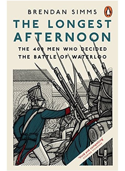 Buy The Longest Afternoon: The 400 Men Who Decided the Battle of Waterloo in UAE