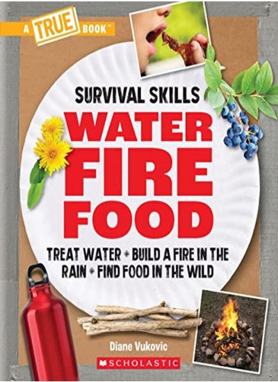 Buy Water Fire Food A True Book Survival Skills by Diane Vukovic Paperback in UAE