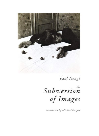 Buy The Subversion of Images: Notes Illustrated with Nineteen Photographs by the Author in UAE