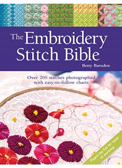 اشتري The Embroidery Stitch Bible: Over 200 Stitches Photographed with Easy-to-Follow Charts في الامارات