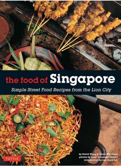 Buy The Food of Singapore : Simple Street Food Recipes from the Lion City [Singapore Cookbook, 64 Recipes] in UAE