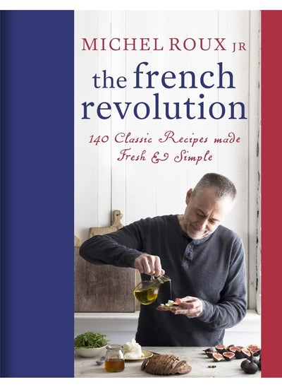 Buy The French Revolution: 140 Classic Recipes made Fresh & Simple in UAE