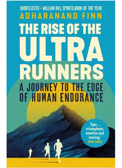 Buy The Rise of the Ultra Runners : A Journey to the Edge of Human Endurance in UAE