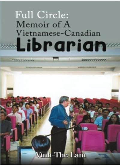 Buy Full Circle: Memoir of A Vietnamese-Canadian Librarian in UAE