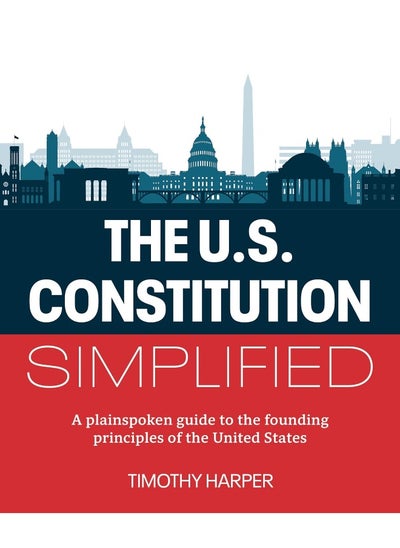 Buy The U.S. Constitution Simplified: A plainspoken guide to the founding principles of in UAE