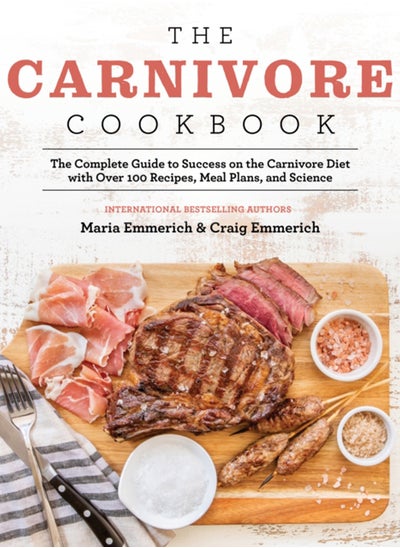 اشتري The Carnivore Cookbook : The Complete Guide to Success on the Carnivore Diet with Over 100 Recipes, Meal Plans, and Science في السعودية