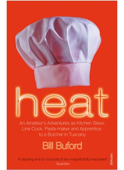 Buy Heat : An Amateur's Adventures as Kitchen Slave, Line Cook, Pasta-maker and Apprentice to a Butcher in Tuscany in UAE