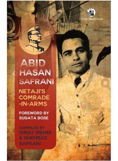 Buy Abid Hasan Safrani: Netaji’s Comrade-in-Arms in UAE