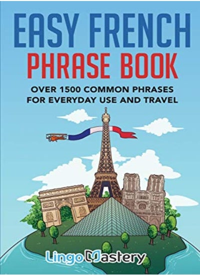 Buy Easy French Phrase Book Over 1500 Common Phrases For Everyday Use And Travel by Lingo Mastery Paperback in UAE