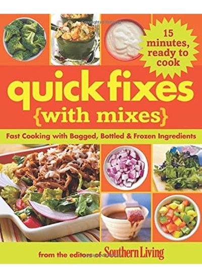 اشتري Quick Fixes with Mixes: Fast Favorites Using Bagged, Boxed, and Bottled Ingredients (Southern Living في الامارات