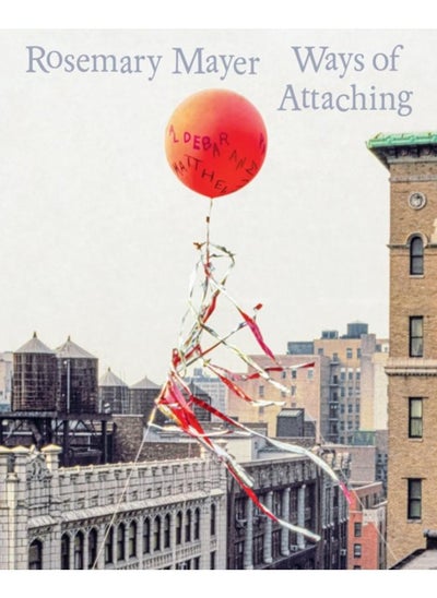 اشتري Rosemary Mayer : Ways of Attaching في الامارات