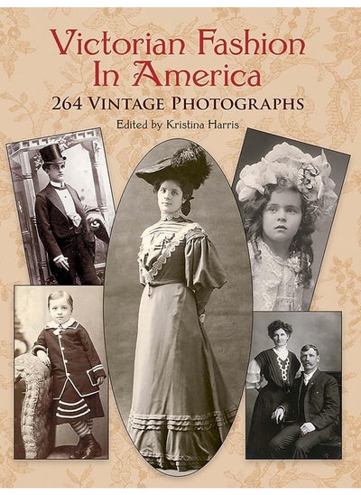 اشتري Victorian Fashion in America: 264 Vintage Photographs في الامارات