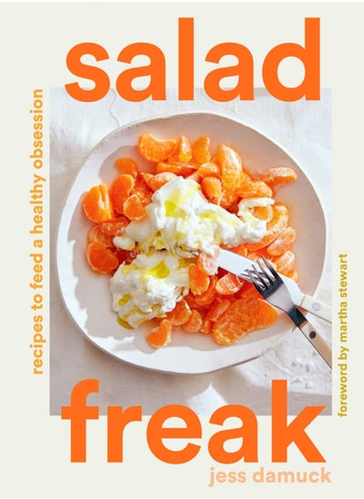 اشتري Salad Freak: Recipes to Feed a Healthy Obsession في الامارات