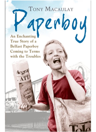 اشتري Paperboy : An Enchanting True Story of a Belfast Paperboy Coming to Terms with the Troubles في السعودية