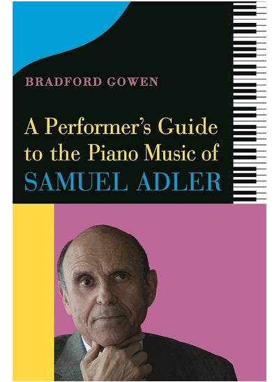 Buy A Performer's Guide to the Piano Music of Samuel Adler in UAE