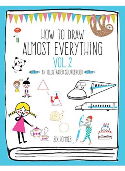 اشتري How to Draw Almost Everything Volume 2: An Illustrated Sourcebook في الامارات