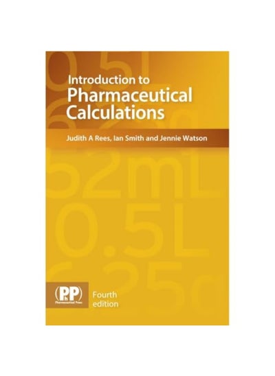 اشتري Introduction To Pharmaceutical Calculations By Rees, Judith A. - Smith, Ian - Watson, Jennie Paperback في الامارات