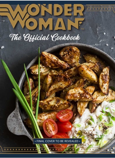 اشتري Wonder Woman: The Official Cookbook : 55 Recipes inspired by DC's' Iconic Super Heroine في السعودية