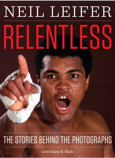 اشتري Relentless : The Stories behind the Photographs في الامارات