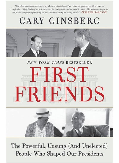 Buy First Friends: The Powerful, Unsung (and Unelected) People Who Shaped Our Presidents in UAE