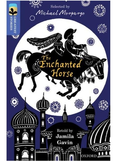 اشتري Oxford Reading Tree TreeTops Greatest Stories: Oxford Level 17: The Enchanted Horse في الامارات