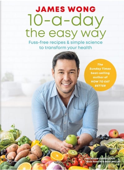 Buy 10-a-Day the Easy Way : Fuss-free Recipes & Simple Science to Transform your Health in UAE