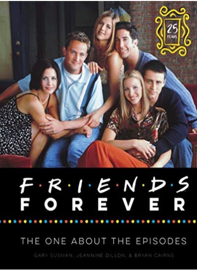 اشتري Friends Forever 25Th Anniversary Ed The One About The Episodes by Susman Gary Hardcover في الامارات