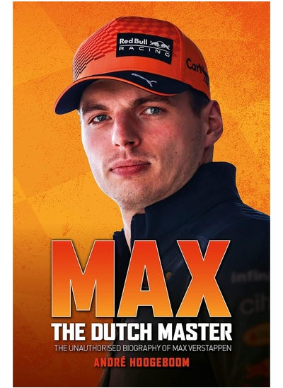 Buy Max: The Dutch Master: The unauthorised biography of Max Verstappen in UAE