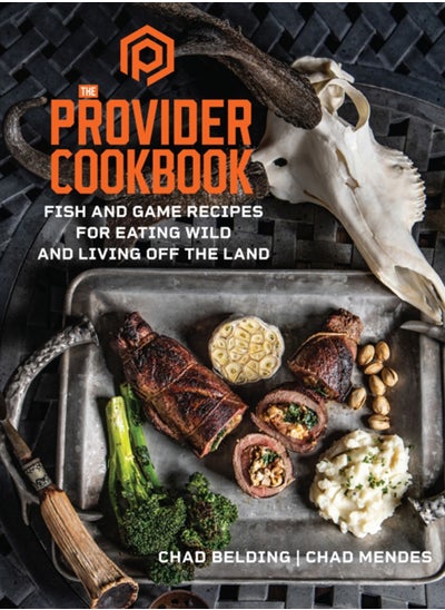 Buy The Provider Cookbook : Fish and Game Recipes for Eating Wild and Living Off the Land in UAE