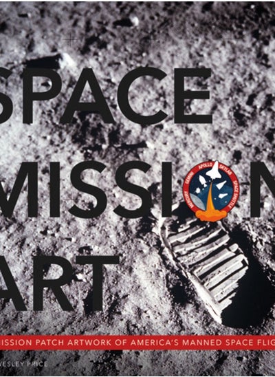 Buy Space Mission Art : The Mission Patches & Insignias of America's Human Spaceflights in Saudi Arabia