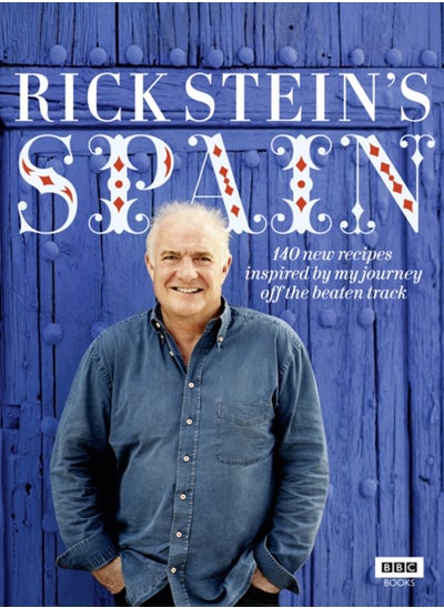 Buy Rick Stein's Spain : 140 new recipes inspired by my journey off the beaten track in Saudi Arabia