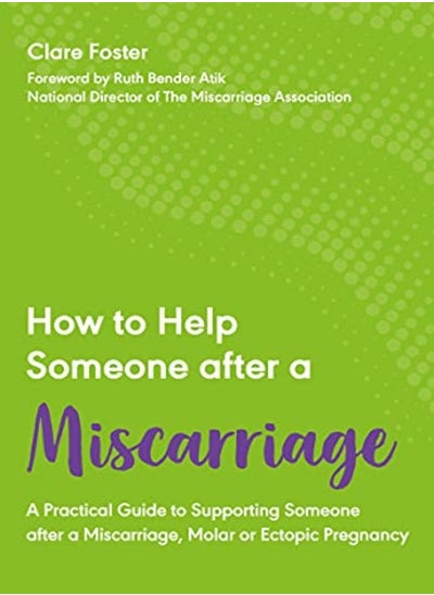 Buy How to Help Someone After a Miscarriage: A Practical Guide to Supporting Someone after a Miscarriage in UAE